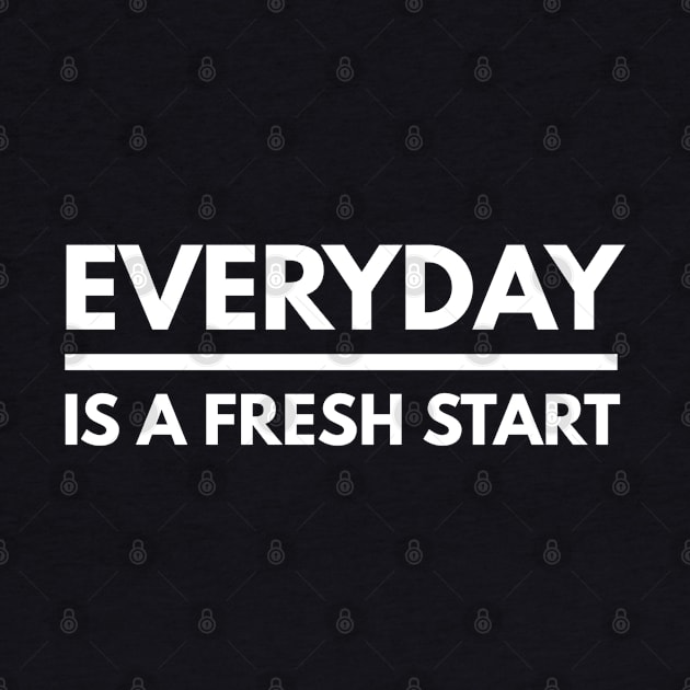 Everyday Is A Fresh Start - Motivational Words by Textee Store